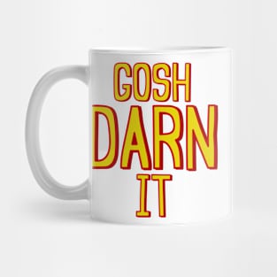 Gosh darn it expression Mug